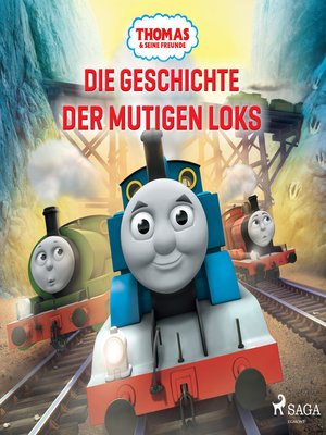 cover image of Thomas und seine Freunde--Die Geschichte der mutigen Loks
